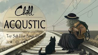 Top Acoustic Chill Songs 2024 Cover 💖 Soft Acoustic Cover Songs 2024 💖 English Love Songs Playlist [upl. by Sinai]