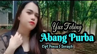 abang purba cipt Panca Saragih remix simalungun yus tobing [upl. by Atterbury]