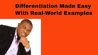 Differentiation Made Easy With Real World Examples [upl. by Bradford]