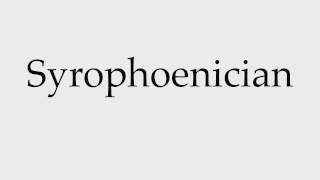 How to Pronounce Syrophoenician [upl. by Anyrtak755]