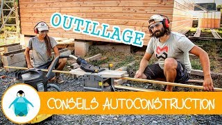 Conseils autoconstruction 1  Les outils [upl. by Eicnan705]