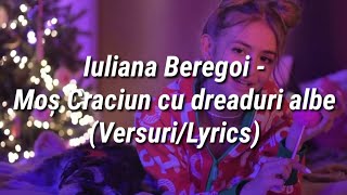 Iuliana Beregoi  Moș Craciun cu dreaduri albe VersuriLyrics [upl. by Solotsopa646]