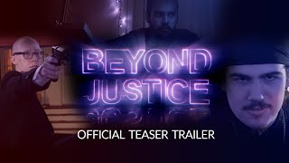 Beyond Justice Official Teaser Trailer [upl. by Ennylcaj381]