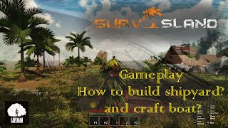 Survisland gameplay  how to make shipyard and boat tips and tricks guide walkthrough [upl. by Marmion]