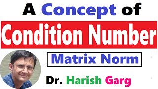 Condition Number and Examples  Matrix Norm [upl. by Llydnek847]