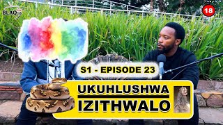 Umkhulu wenza into ebuhlungu wathwala ngomndeni sekuyadabukisa  UKUHLUSHWA IZITHWALO  S1  EP23 [upl. by Love]