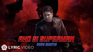 Ako Si Superman  Coco Martin Lyrics  From quotFPJs Ang Probinsyano Tuloy ang Labanquot [upl. by Eng]