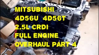 Mitsubishi L200 25L CRDi TDi 4D56U Full Diesel Engine Overhaul 4D56T 131KW Part4 [upl. by Hephzipa]