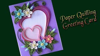 Paper  How to Make Beautiful Heart Design Paper Quilling Greeting Card  Siri ArtampCraft [upl. by Lancaster]