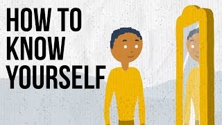 How To Know Yourself [upl. by Walkling]