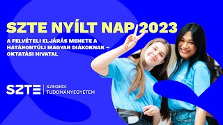 SZTE Nyílt Nap 2023  A felvételi eljárás menete a határontúli magyar diákoknak – Oktatási Hivatal [upl. by Gebler]