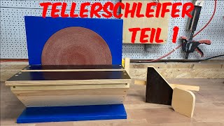 Tellerschleifer 1  So kannst du dir ihn dir selber bauen [upl. by Mcferren969]