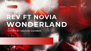 WONDERLAND INDONESIA CHAPTER 1  ALFFY REV FEAT NOVIA BACHMID cover by SEESAW FAMILY [upl. by Stalk545]