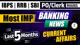 BANKING NEWS  Most IMP Last 5 Months Current Affairs  IBPS  RRB  SBI  POClerk MAINS  04PM [upl. by Keviv389]