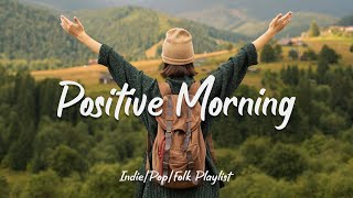 Positive Morning 🍂 Acoustic music helps the morning full of energy  IndiePopFolkAcoustic [upl. by Kowtko]