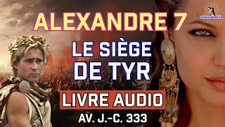 Livre Audio Alexandre le Grand Chapitre 7  Une Histoire de Réalisation de lImpossible [upl. by Assyli]