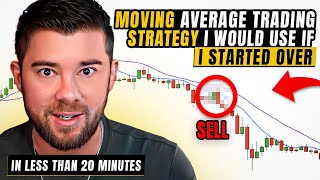 The Only Trading Strategy I Would Use If I Started Over In Under 20 Minutes [upl. by Dougherty]