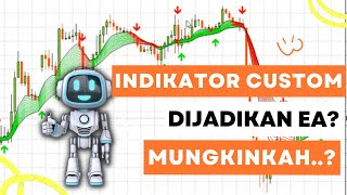 PUNYA INDIKATOR CUSTOM AMPUH JADIKAN EA SAJA  EA MT4 [upl. by Duntson189]