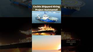 Cochin Shipyard Hiring Project Assistants Apply Now job career [upl. by Myrah549]