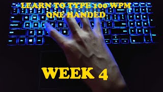 Learn to type 100 WPM one handed  Week 4  Relearning [upl. by Nhguavahs]