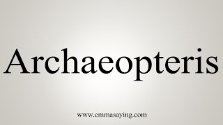 How To Say Archaeopteris [upl. by Lehet429]