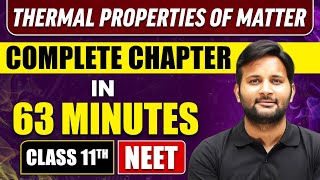 THERMAL PROPERTIES OF MATTER IN 63 MINUTES  Full Chapter Revision  Class 11 NEET [upl. by Ahsataj]