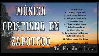 Trio Plantillo de Jehova Musica Cristiana En Zapoteco VOL  II [upl. by Ahtram]