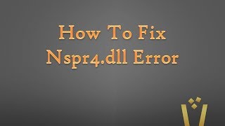 How To Fix Nspr4dll Error [upl. by Oinoitna]