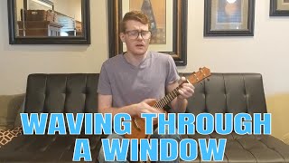 Waving Through a Window Dear Evan Hansen Ukulele Cover [upl. by Lacim145]