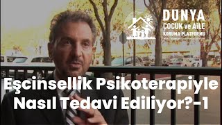 Eşcinsellik Psikoterapiyle Nasıl Tedavi Ediliyor1 [upl. by Sylvie]