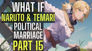 What if Naruto amp Temari had POLITICAL MARRIAGE after the failed invasion  Naruto X Temari  Part 15 [upl. by Grace]