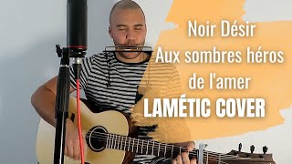 Noir Désir  Aux sombres héros de lamer cover [upl. by Adnomar]