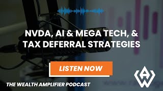 Ep 20  NVDA AI amp Mega Tech amp Tax Deferral Strategies [upl. by Dallon463]