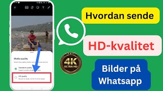 Hvordan sende HDkvalitetsbilder på Whatsapp 2024 Send HDbilder på WhatsApp uten å miste kvalitet [upl. by Sutit404]