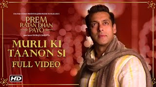 Murli Ki Taanon Si Full Song Audio  Prem Ratan Dhan Payo  Salman Khan Sonam Kapoor [upl. by Chesnut]