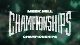 Meek Mill  Championships Official Audio [upl. by Odnuges]