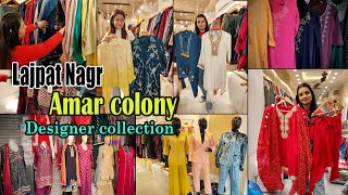 Lajpat nagar market Delhi  Latest Designer collection  Amar colony Market Delhi [upl. by Anerda]