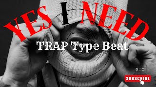 FREE TRAP quotYES I NEED quot  TRAP Type Beat Instrumental 2024 [upl. by Aicxela163]