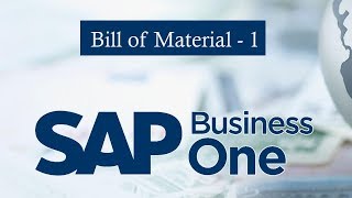 SAP BUSINESS ONE  Bill of Material [upl. by Notsirt]