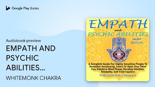 EMPATH AND PSYCHIC ABILITIES  SMART EDITION… by WHITEMONK CHAKRA · Audiobook preview [upl. by Neslund]