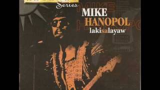 Laki Sa Layaw Mike Hanopol [upl. by Eelyac]