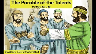 quotThe Parable of the Talentsquot Matthew 251430  David Sims [upl. by Christine188]