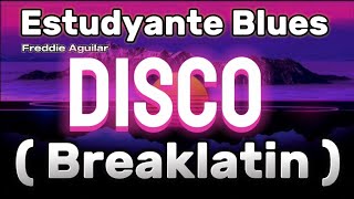 Estudyante Blues  Freddie Aguilar Disco Mix 2024  Breaklatin  Djvanvan Prado Remix [upl. by Fillian]