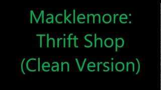 Copy of Macklemore Thrift Shop CLEAN VERSION [upl. by Hterag]