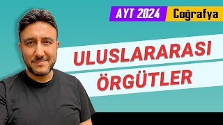 25  AYT COĞRAFYA  ULUSLARARASI ÖRGÜTLER  MEHMET EĞİT 2022 [upl. by Lilak]