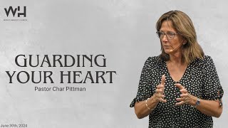 Guarding Your Heart  Pastor Char Pittman [upl. by Zea]