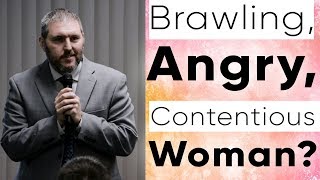 Are You A Brawling Angry Or Contentious Woman [upl. by Snahc]