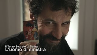 Luomo di Sinistra  Il Terzo Segreto di Satira [upl. by Azeel]