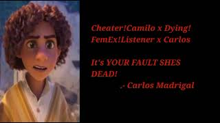 CheaterCamilo x DyingFemExListener x Carlos ft Julieta Its YOUR fault shes dead [upl. by Sinclair441]