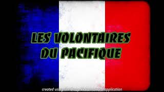 LES VOLONTAIRES DU PACIFIQUE  CHANT MILITAIRE [upl. by Asiek554]